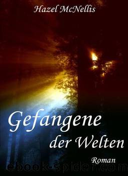 Gefangene der Welten: Weltentrilogie Bd.1 (German Edition) by McNellis Hazel