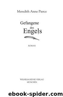 Gefangene des Engels - Pierce, M: Gefangene des Engels - The Darkangel Trilogy: The Darkangel (1), A Gathering of Gargoyles (2), The Pearl of the Soul of the World (3) by M. A. Pierce