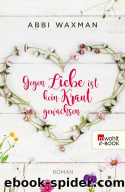 Gegen Liebe ist kein Kraut gewachsen by Abbi Waxman