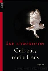 Geh aus, mein Herz by Ake Edwardson