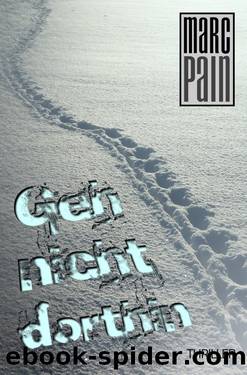 Geh nicht dorthin by Marc Pain