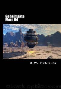 Geheimakte Mars 04 (German Edition) by McGillen D. W