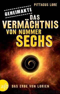 Geheimakte: Das Vermächtnis von Nummer Sechs - das Erbe von Lorien by Aufbau