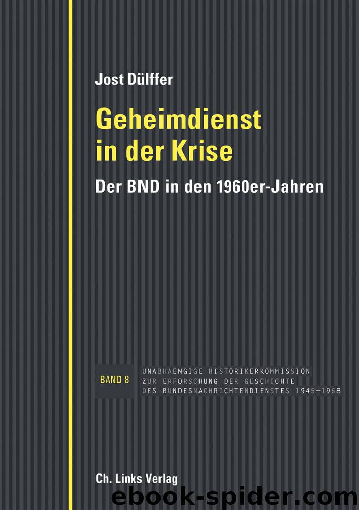 Geheimdienst in der Krise by Jost Dülffer