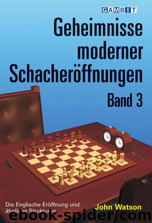 Geheimnisse moderner Schacheröffnungen Band 3 by John Watson