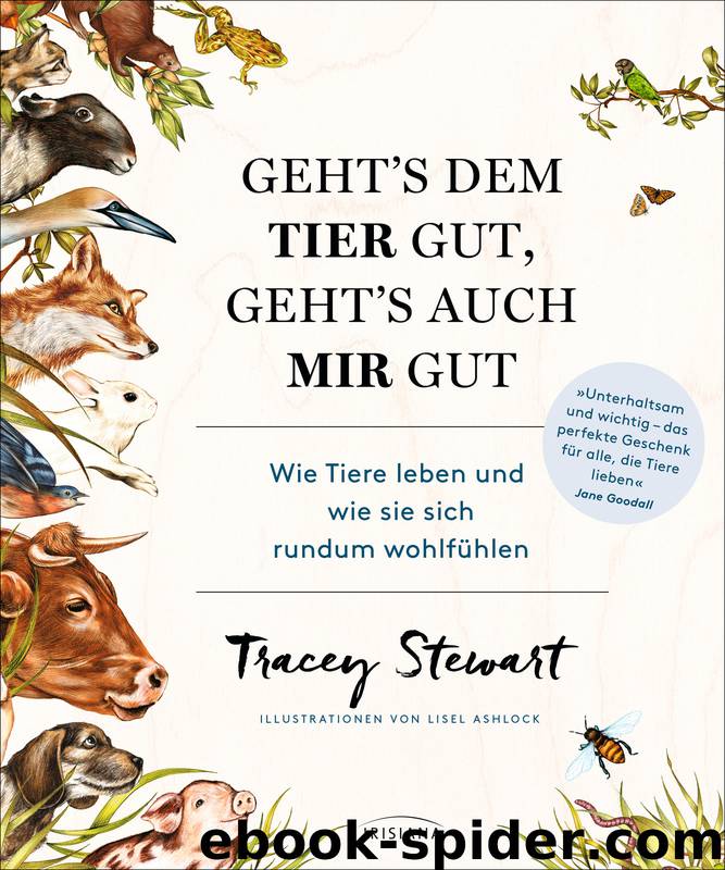 Geht's dem Tier gut, geht's auch mir gut by Stewart Tracey