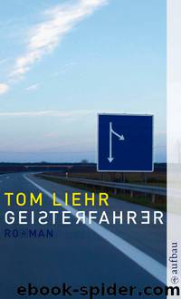 Geisterfahrer by Tom Liehr