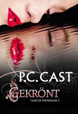 Gekrönt - Cast, P: Gekrönt by P. C. Cast