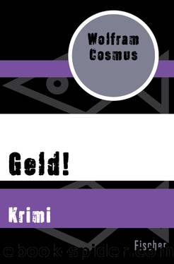 Geld!. Krimi by Wolfram Cosmus