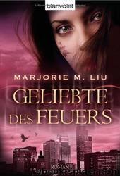 Geliebte des Feuers by Marjorie M. Liu