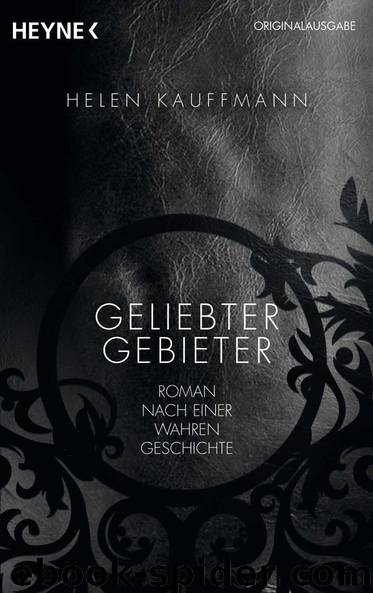 Geliebter Gebieter: Roman nach einer wahren Geschichte (German Edition) by Kauffmann Helen