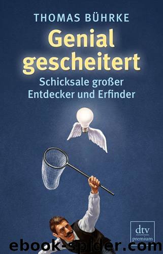 Genial gescheitert - Schicksale großer Entdecker und Erfinder by Thomas Buehrke