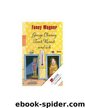 George Clooney, Tante Renate und ich by Fanny Wagner