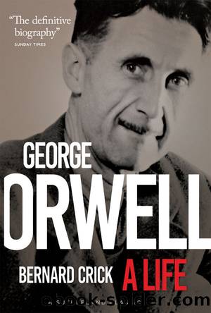 George Orwell: A Life by Bernard Crick