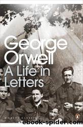 George Orwell: A Life in Letters by Orwell George