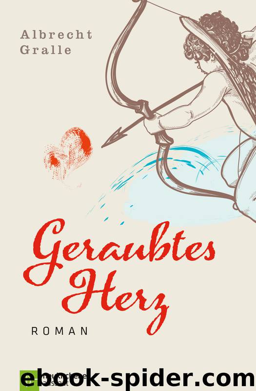 Geraubtes Herz by Gralle Albrecht