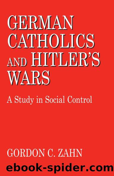 German Catholics and Hitler's Wars by Gordon C. Zahn