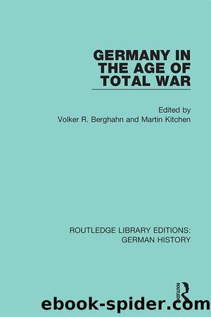 Germany in the Age of Total War by Volker R. Berghahn Martin Kitchen