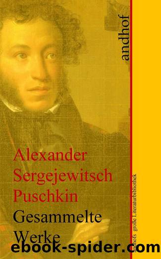 Gesammelte Werke - Alexander Sergejewitsch Puschkin by Alexander Sergejewitsch Puschkin