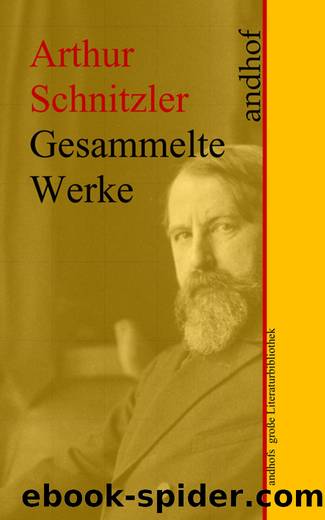 Gesammelte Werke - Arthur Schnitzler by Arthur Schnitzler