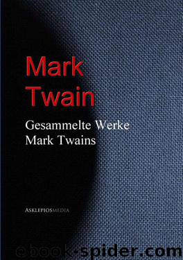 Gesammelte Werke Mark Twains (German Edition) by Mark Twain