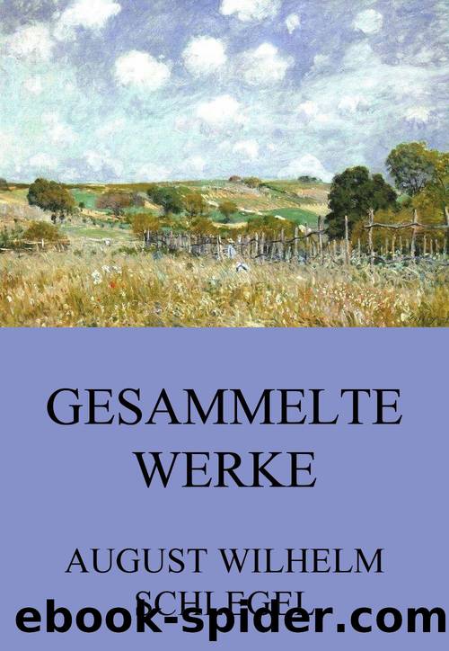 Gesammelte Werke by August Wilhelm Schlegel