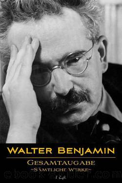 Gesamtausgabe - SÃ¤mtliche Werke by Walter Benjamin