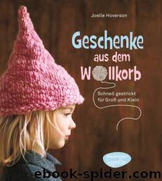 Geschenke aus dem Wollkorb by Hoverson Joelle