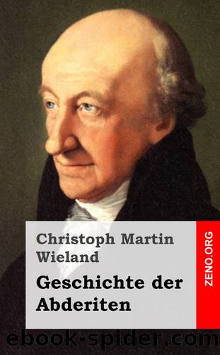 Geschichte der Abderiten by Christoph Martin Wieland