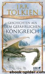 Geschichten Aus Dem Gefährlichen Königreich by J. R. R. Tolkien & Alan Lee