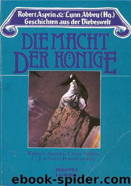 Geschichten Aus Der Diebeswelt: Die Macht der Könige by Asprin Robert Lynn & Abbey Lynn