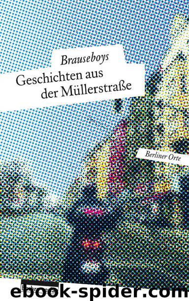 Geschichten aus der Müllerstraße by be.bra Verlag & Hinark Husen & Robert Rescue & Frank Sorge & Volker Surmann & Heiko Werning