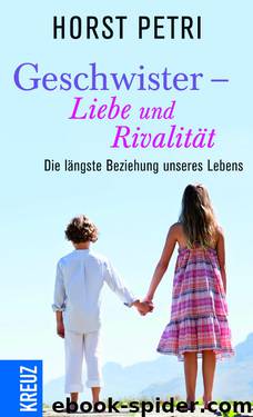 Geschwister - Liebe und Rivalität - die längste Beziehung unseres Lebens by Kreuz-Verlag