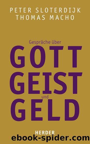 Gespräche über Gott, Geist und Geld by Sloterdijk Peter; Macho Thomas