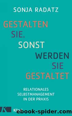 Gestalten Sie. Sonst werden Sie gestaltet by Radatz Sonja