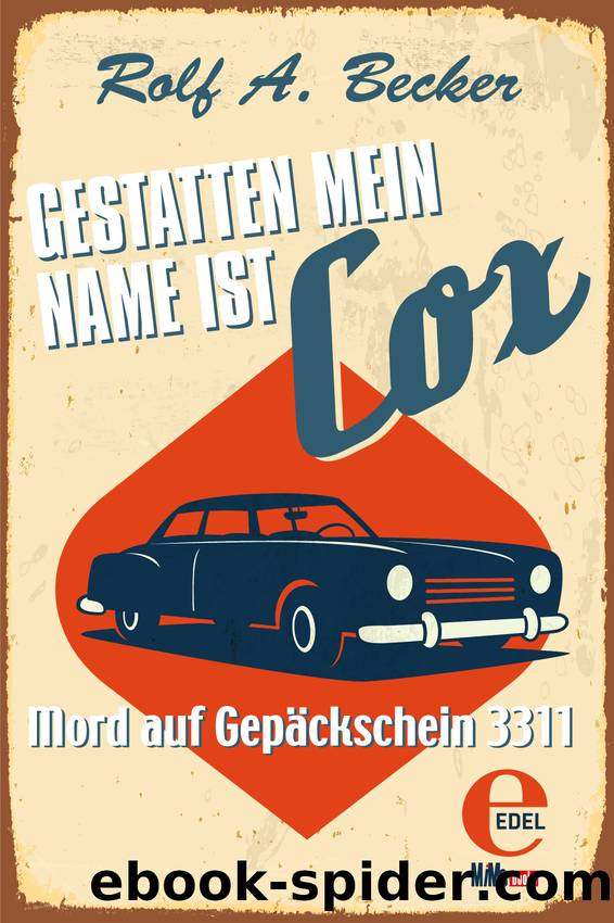 Gestatten, mein Name ist Cox - Mord auf Gepäckschein 3311 by Becker Rolf A