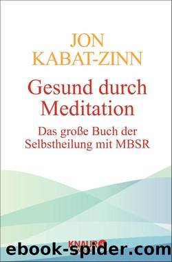 Gesund durch Meditation by Jon Kabat-Zinn