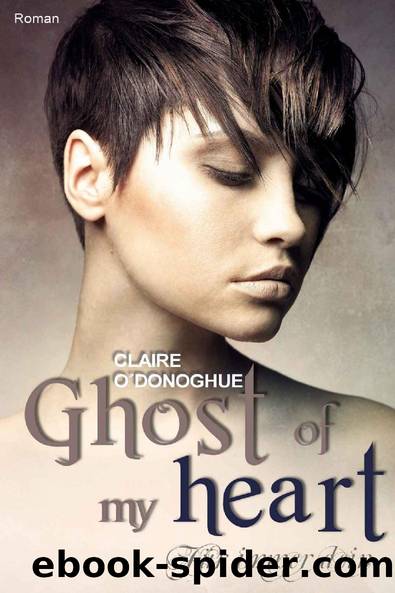 Ghost of my heart - Für immer dein (German Edition) by Claire O´Donoghue