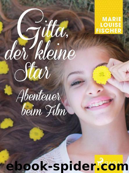 Gitta, der kleine Star - Abenteuer beim Film by Marie Louise Fischer