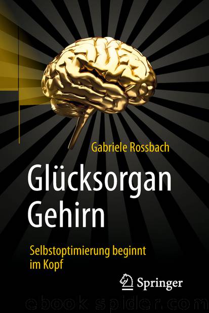 Glücksorgan Gehirn by Gabriele Rossbach