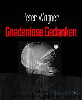 Gnadenlose Gedanken (German Edition) by Wagner Peter