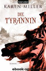 Godspeaker 03 - Die Tyrannin by Karen Miller