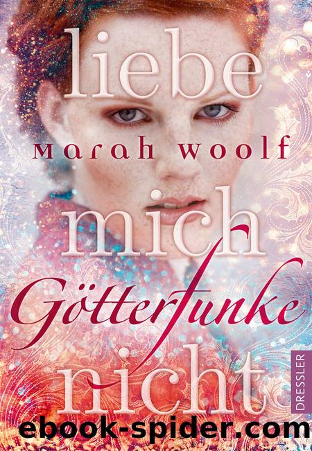 GoetterFunke 01 - Liebe mich nicht by Marah Woolf