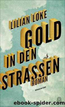 Gold in den Straßen. Roman by Lilian Loke