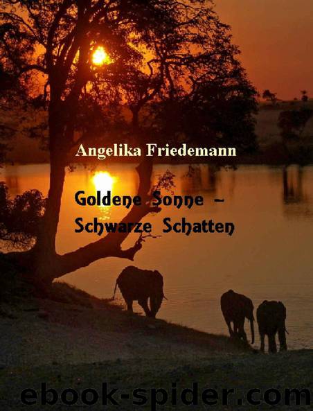 Goldene Sonne - Schwarze Schatten (German Edition) by Angelika Friedemann