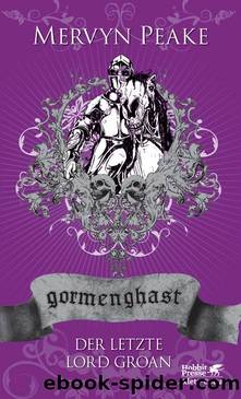 Gormenghast, 3. Buch, Der letzte Lord Groan by Peake Mervyn