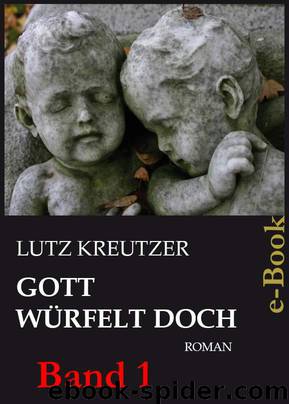 Gott wuerfelt doch 1 by Lutz Kreutzer