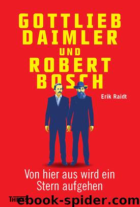 Gottlieb Daimler und Robert Bosch - von hier aus wird ein Stern aufgehen by Erik Raidt