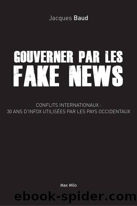 Gouverner par les fake news by Jacques Baud