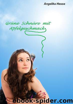 Grüne Schnüre mit Apfelgeschmack (German Edition) by Angelika Hesse